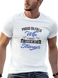 Proud Oilfield Wife Stronger T-Shirt