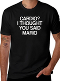 Cardio? I Thought You Said Mario T-Shirt