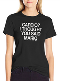Cardio? I Thought You Said Mario T-Shirt