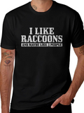 I Like Raccoons Funny Graphic T-Shirt