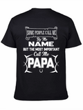 Some People Call Me Name Papa T-Shirt