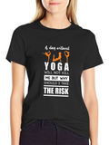 Yoga Lover T-Shirt: A Day Without Yoga