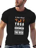Yoga Lover T-Shirt: A Day Without Yoga