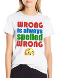 Wrong Spelled Wrong Humor Graphic Tee