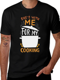 Shes With Me For My Cooking T-Shirt