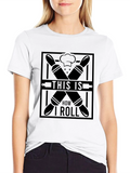 This Is How I Roll T-Shirt - Bakers Tee