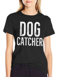 Dog Catcher Tee - Novelty Graphic T-Shirt