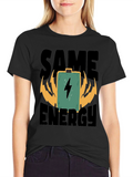 Same Energy T-Shirt
