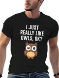 I Just Really Like Owls OK? T-Shirt