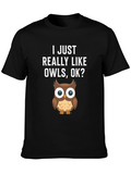 I Just Really Like Owls OK? T-Shirt