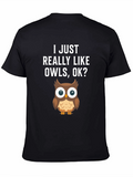I Just Really Like Owls OK? T-Shirt