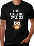 I Just Really Like Owls OK? T-Shirt