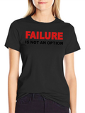 Failure Is Not An Option T-Shirt