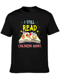 I Still Read Childrens Books T-Shirt