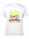 I Still Read Childrens Books T-Shirt