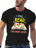 I Still Read Childrens Books T-Shirt