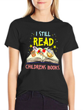 I Still Read Childrens Books T-Shirt