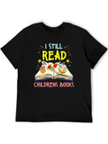I Still Read Childrens Books T-Shirt
