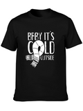 Baby Its Cold Outside Graphic Tee