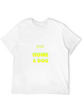 House Is Not A Home Without a Dog T-Shirt