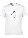 I Hate Everything Except Penguins T-Shirt