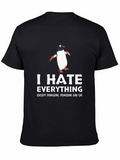 I Hate Everything Except Penguins T-Shirt