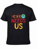 Mother Earth Needs Us Graphic T-Shirt