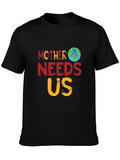 Mother Earth Needs Us Graphic T-Shirt