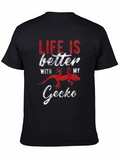 Life is Better with My Gecko T-Shirt