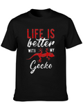 Life is Better with My Gecko T-Shirt