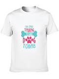 Im Only Talking to My Dog Today Graphic Tee