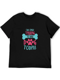 Im Only Talking to My Dog Today Graphic Tee