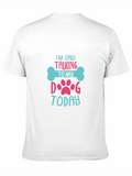 Im Only Talking to My Dog Today Graphic Tee