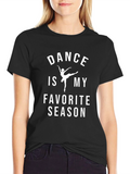 Dance is My Favorite Season Black T-Shirt