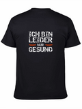 Ich Bin Leider Nur Gesund Graphic Tee
