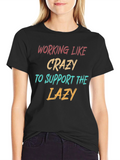 Working Like Crazy T-Shirt