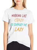 Working Like Crazy T-Shirt