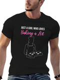 Just A Girl Who Loves Baking T-Shirt
