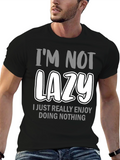 Funny Lazy T-Shirt - Im Not Lazy Tee