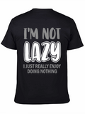 Funny Lazy T-Shirt - Im Not Lazy Tee