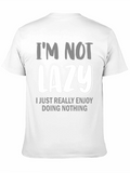 Funny Lazy T-Shirt - Im Not Lazy Tee