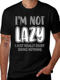 Funny Lazy T-Shirt - Im Not Lazy Tee