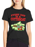 Every Day Is A Cutthroat T-Shirt