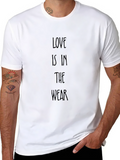 Love is in the Wear Black T-Shirt