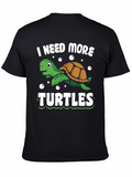 I Need More Turtles Graphic Tee
