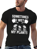 Funny Gardening T-Shirt - I Wet My Plants