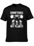 Funny Gardening T-Shirt - I Wet My Plants