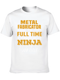 Metal Fabricator Full-Time Ninja T-Shirt