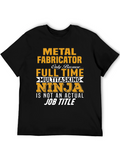 Metal Fabricator Full-Time Ninja T-Shirt