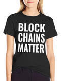 Blockchains Matter Graphic Tee - Crypto Supporter Apparel